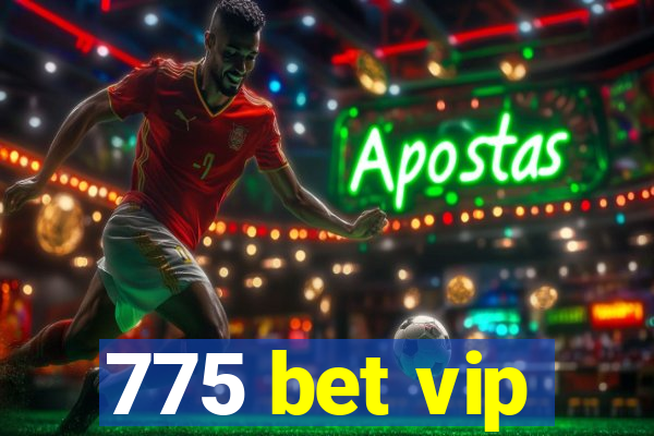 775 bet vip